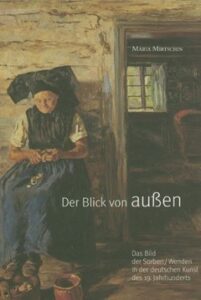 Cover von Der Blick von außen. Das Bild der Sorben/Wenden in der deutschen Kunst des 19. Jahrhunderts