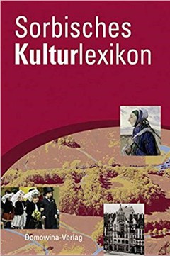 Cover von  Sorbisches Kulturlexikon sobudźěło S. Hozyna, M. Měrčinowa a A. Pohončowa