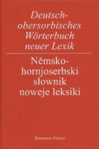 Cover von Deutsch-obersorbisches Wörterbuch neuer Lexik/Němsko-hornjoserbski słownik noweje leksiki.
