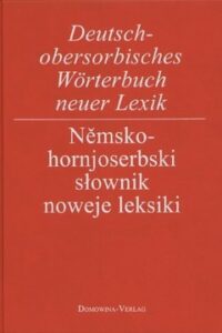 Cover von Deutsch-obersorbisches Wörterbuch neuer Lexik/Němsko-hornjoserbski słownik noweje leksiki. German