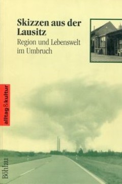 Cover von  Skizzen aus der Lausitz : Region und Lebenswelt im Umbruch 