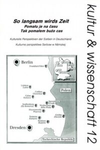 Cover von So langsam wirds Zeit Bericht der unabhängigen Expertenkommission zu den kulturellen Perspektiven der Sorben in Deutschland / Pomału je na času für die Strukturkommission Sorbische Kulturentwicklung. górnoserbski