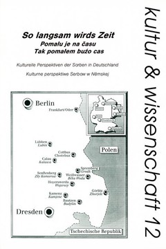 Cover von  So langsam wirds Zeit Bericht der unabhängigen Expertenkommission zu den kulturellen Perspektiven der Sorben in Deutschland / Pomału je na času für die Strukturkommission Sorbische Kulturentwicklung. 