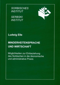 Cover von  Minderheitensprache und Wirtschaft Möglichkeiten zur Einbeziehung des Sorbischen in die ökonomische und administrative Praxis