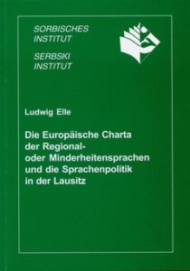 Cover von Die Europäische Charta der Regional- oder Minderheitensprachen und die Sprachenpolitik in der Lausitz