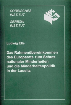 Cover von  Das Rahmenübereinkommen des Europarats zum Schutz nationaler Minderheiten und die Minderheitenpolitik in der Lausitz 