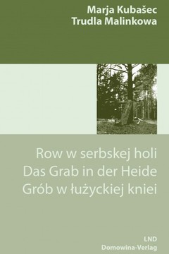 Cover von  Row w serbskej holi / Das Grab in der Heide / Grób w łużyckiej kniei 