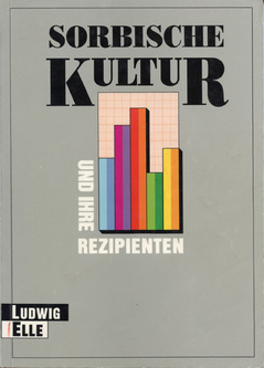 Cover von  Sorbische Kultur und ihre Rezipienten Ergebnisse einer ethnosoziologischen Befragung