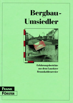 Cover von  Bergbau-Umsiedler Erfahrungsberichte aus dem Lausitzer Braunkohlenrevier