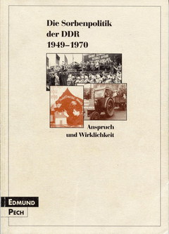 Cover von  Die Sorbenpolitik der DDR 1949–1970 Anspruch und Wirklichkeit