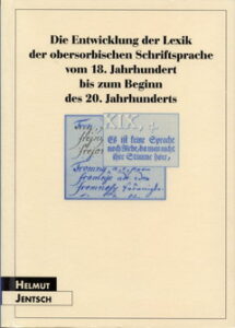 Cover von Die Entwicklung der Lexik der obersorbischen Schriftsprache vom 18. Jahrhundert 