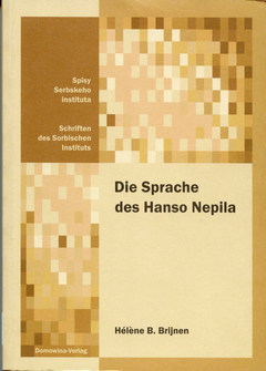 Cover von  Die Sprache des Hanso Nepila Der niedersorbische Dialekt von Schleife in einer Handschrift aus der 1. Hälfte des 19. Jahrhunderts