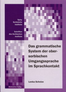 Cover von Das grammatische System der obersorbischen Umgangssprache im Sprachkontakt German