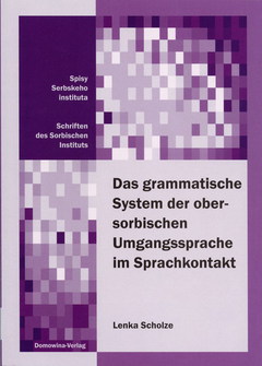 Cover von  Das grammatische System der obersorbischen Umgangssprache im Sprachkontakt Mit Grammatiktafeln im Anhang