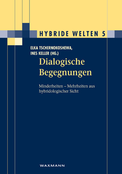 Cover von  Dialogische Begegnungen Minderheiten – Mehrheiten aus hybridologischer Sicht