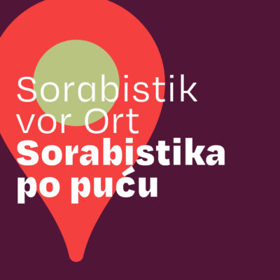 Banner Sorabistik vor Ort |  Sorabistika po puću